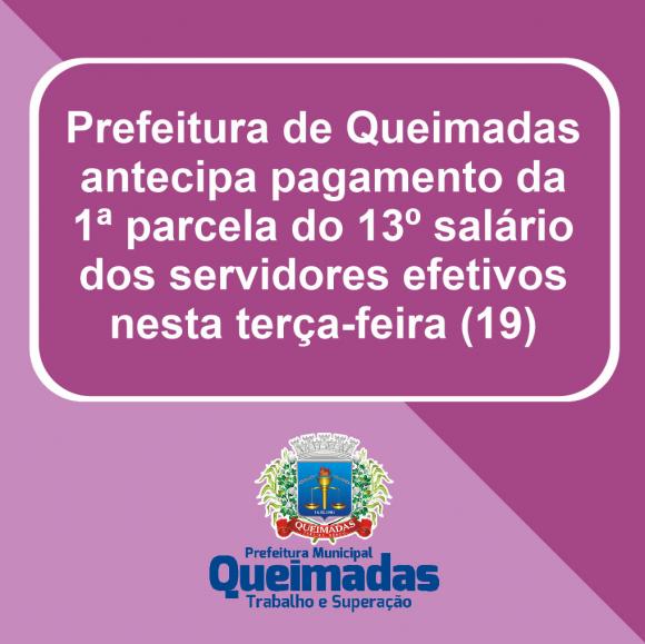 Prefeitura de Queimadas antecipa primeira parcela do 13º salário dos efetivos para esta terça-feira
