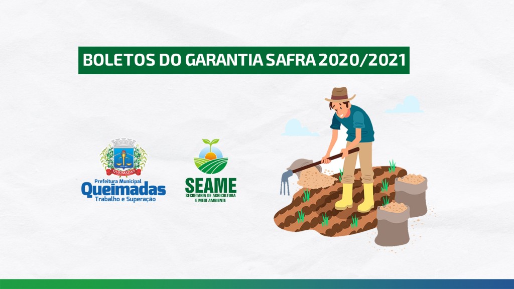 BOLETOS DO GARANTIA SAFRA/2021 2020 JÁ ESTÃO DISPONÍVEIS NA SECRETARIA DE AGRICULTURA E MEIO AMBIENTE