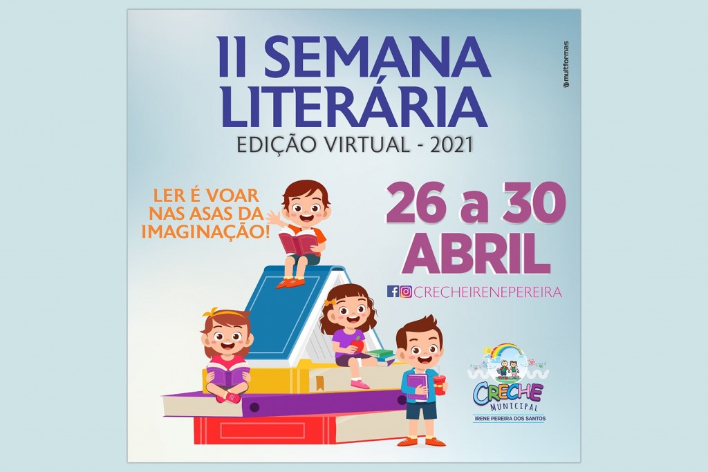 Creche Municipal Irene Pereira realiza sua II Semana Literária de 26 a 30 de abril