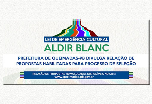 Lei Aldir Blanc: Prefeitura de Queimadas divulga relação de propostas habilitadas para processo de seleção