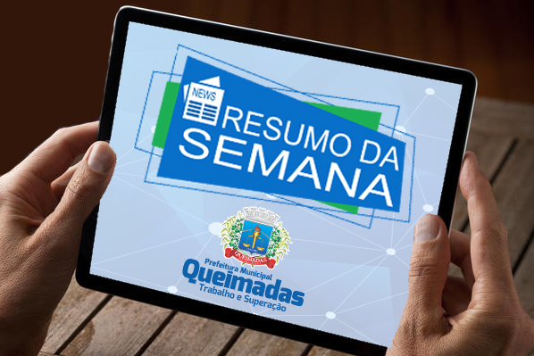 RESUMO DA SEMANA: AS AÇÕES DA PREFEITURA DE QUEIMADAS EM DESTAQUE