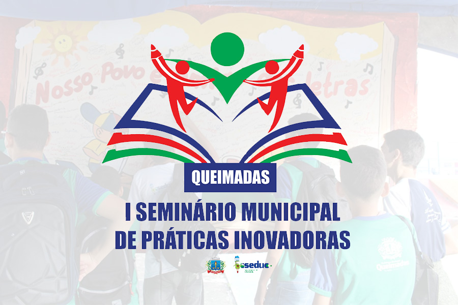 Secretaria de Educação realizará o I Seminário Municipal de Práticas Educativas Inovadoras